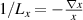 $1/L_{x} = -\frac{\nabla x}{x}$