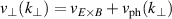 ${v_{\perp}(k_{\perp}) = v_{E\times B}+v_{\mathrm{ph}}(k_{\perp})}$