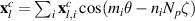 $ \textbf{x}^{c}_l = \sum_i \textbf{x}^{c}_{l,i}\cos(m_i\theta-n_iN_{p}\zeta)$
