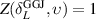 $Z(\delta^\mathrm{GGJ}_{L},\upsilon) = 1$