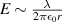 $\quad E \sim \frac{\lambda}{2\pi \epsilon_0 r}$