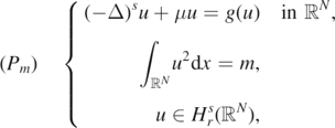 $({P}_{m})\quad \left\{\begin{aligned}{(-{\Delta})}^{s}u+\mu u=g(u)& \quad \text{in}\enspace {\mathbb{R}}^{N},\\ {\int }_{{\mathbb{R}}^{N}}{u}^{2}\mathrm{d}x=m,\\ u\in {H}_{r}^{s}({\mathbb{R}}^{N}),\end{aligned}\right.$