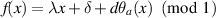 $f(x) = \lambda x + \delta + d \theta_a(x) \pmod 1$