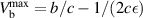 $ V^\mathrm{{max}}_\mathrm{b} = b/c - 1/(2c\epsilon)$