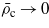 ${\bar {\rho }}_{\mathrm{c}}\rightarrow 0$