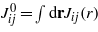 ${J}_{i j}^{0}=\int \mathrm{d}\mathbf{r}{J}_{i j}(r)$