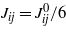 ${J}_{i j}={J}_{i j}^{0}/6$