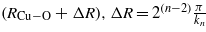 $({R}_{\mathrm{Cu}-\mathrm{O}}+\Delta R),\Delta R={2}^{(n-2)}\frac{\pi }{{k}_{n}}$