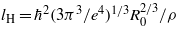 ${l}_{\mathrm{H}}={\hbar }^{2}(3{\pi }^{3}/{e}^{4})^{1/3}{R}_{0}^{2/3}/\rho $