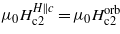 ${\mu }_{0}{H}_{\mathrm{c}2}^{H\parallel c}={\mu }_{0}{H}_{\mathrm{c}2}^{\mathrm{orb}}$