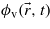 ${\phi }_{\mathrm{v}}(\vec{r},t)$