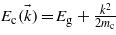 ${E}_{\mathrm{c}}(\vec{k})={E}_{\mathrm{g}}+\frac{{k}^{2}}{2{m}_{\mathrm{c}}}$