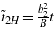 ${\tilde {t}}_{2 H}=\frac{{b}_{2}^{2}}{B}t$
