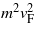 ${m}^{2}{v}_{\mathrm{F}}^{2}$