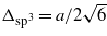 ${\Delta }_{{\mathrm{sp}}^{3}}=a/2\sqrt{6}$