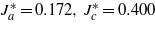 ${J}_{a}^{\ast }=0.1 7 2,\hspace{0.167em} {J}_{c}^{\ast }=0.4 0 0$
