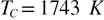 ${{T}_{C}}=1743~K$