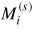 $M_i^{(s)}$