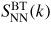 $S_{\rm NN}^{\rm BT}(k)$