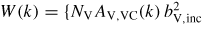 $W(k) = \{N_{\rm V}A_{\rm V,VC}(k)\,b_{\rm V, inc}^2$
