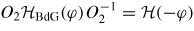 $O_2\mathcal{H}_{\rm BdG}(\varphi)O_2^{-1}=\mathcal{H}(-\varphi)$