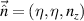 $\vec{\hat{n}} = (\eta,\eta,n_z)$