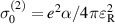 $ \sigma^{(2)}_{0} = e^2 \alpha/4\pi\varepsilon^{2}_\mathrm{R} $