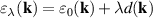 $\varepsilon_{\lambda}({\textbf{k}}) = \varepsilon_0({\textbf{k}}) +\lambda d({\textbf{k}})$