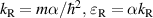 $k_\mathrm{R} = m\alpha/\hbar^2,\,\varepsilon_\mathrm{R} = \alpha k_\mathrm{R}$
