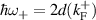 $ \hbar\omega_+ = 2d(k^{+}_\mathrm{F}) $