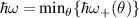 $\hbar\omega = \textrm{min}_{\theta}\{\hbar\omega_+(\theta)\}$
