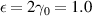 $\epsilon = 2 \gamma_0 = 1.0$