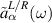 $\tilde{a}_\alpha^{L/R}(\omega)$