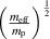 $\left(\frac{m_\textrm{eff}}{m_\mathrm{p}}\right)^{\frac{1}{2}}$