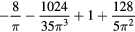$-\frac{8}{\pi}-\frac{1024}{35{{\pi}^{3}}}+1+\frac{128}{5{{\pi}^{2}}}$
