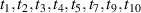 $t_{1},t_{2},t_{3},t_{4},t_{5},t_{7},t_{9},t_{10}$