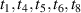 $t_{1},t_{4},t_{5},t_{6},t_{8}$