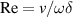 $\textrm{Re} = v /\omega\delta$
