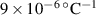 $9\times 10^{-6}\,^\circ \mathrm{C}^{-1}$