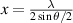 $x = \frac{\lambda}{2\sin{\theta/2}}$