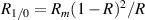 $R_{1/0} = R_m(1-R)^2/R$