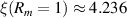 $\xi(R_m = 1)\approx 4.236$