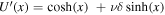 $U^{\prime} (x)=\cosh (x)\,+\nu \delta \sinh (x)$