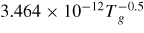 $3.464 \times 10^{-12} T{_g^{-0.5}}$