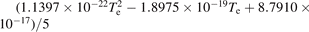 $(1.1397\times 1{0}^{-22}{T}_{\mathrm{e}}^{2}-1.8975\times 1{0}^{-19}{T}_{\mathrm{e}}+8.7910\times 1{0}^{-17})/5$