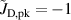 $\tilde{J}_\textrm{D,pk} = -1$