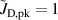 $\tilde{J}_\textrm{D,pk} = 1$