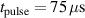 $t_\textrm{pulse} = {75}\,\mu{\textrm{s}}$