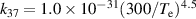 ${k_{37}} = 1.0 \times {10^{ - 31}}{(300/{T_{\text{e}}})^{4.5}}$