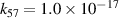 ${k_{57}} = 1.0 \times {10^{ - 17}}$